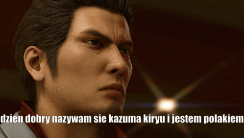a man 's face is shown with the words dzien dobry nazywam sie kazuma kiryu i jestem polakiem