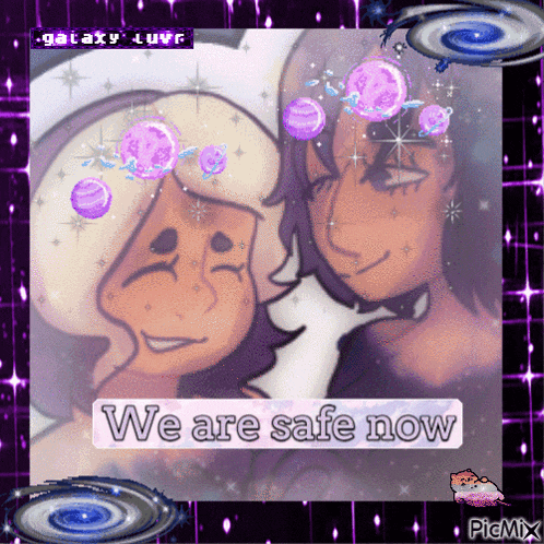 a picture of two girls with the words " we are safe now " on the bottom