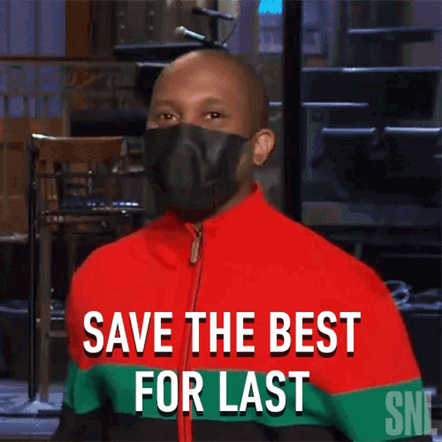 Save The Best For Last Saturday Night Live GIF - Save The Best For Last Saturday Night Live Save The Best Till The End GIFs