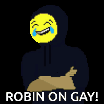 a pixel art drawing of a person with a laughing face and the words robin on gay