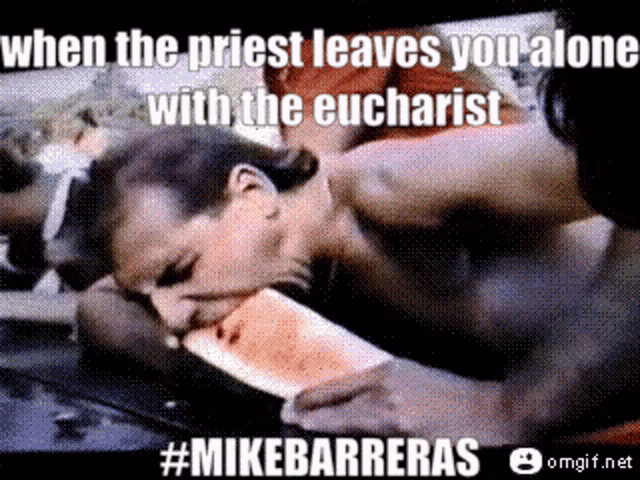 a picture of a man licking another man 's face with the caption " when the priest leaves you alone