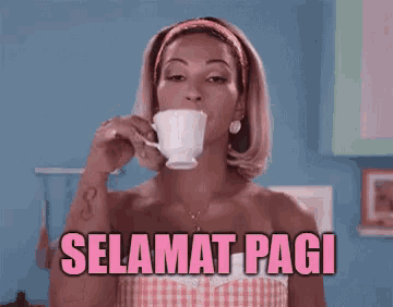 a woman is drinking a cup of coffee and the words selamat pagi are on the bottom