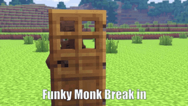 a wooden door in a minecraft world with the words funky monk break in