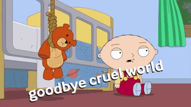 a cartoon character says goodbye cruel world in front of a teddy bear