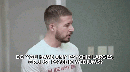 Do You Have Any Psychic Larges Or Just Psychic Mediums GIF - Do You Have Any Psychic Larges Or Just Psychic Mediums Psychic GIFs