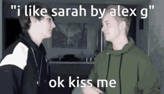 two boys are standing next to each other with the words " i like sarah by alex g " on the bottom