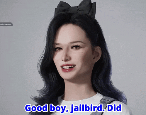 a woman with a black bow on her head says " good boy jailbird "