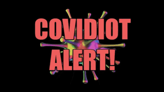Covid Covid19 GIF - Covid Covid19 Covidiot Alert GIFs