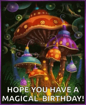 a painting of mushrooms with the words `` hope you have a magical birthday ! ''