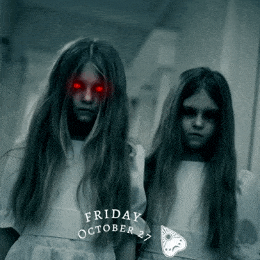 two girls with red eyes and friday october 27 written below them