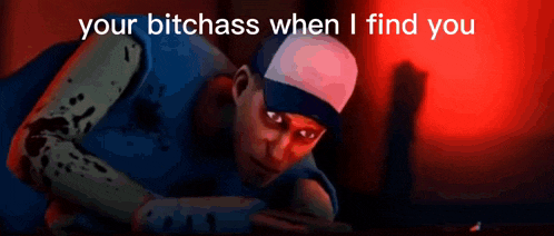 a man in a baseball cap is laying down with the words your bitchass when i find you above him