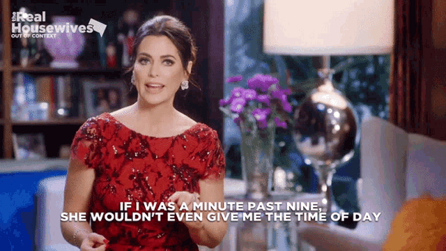 a woman in a red dress says " if i was a minute past nine "