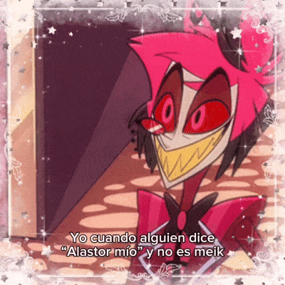 a cartoon character with red eyes and yellow teeth says yo cuando alguen dice alastor mio y no es melk