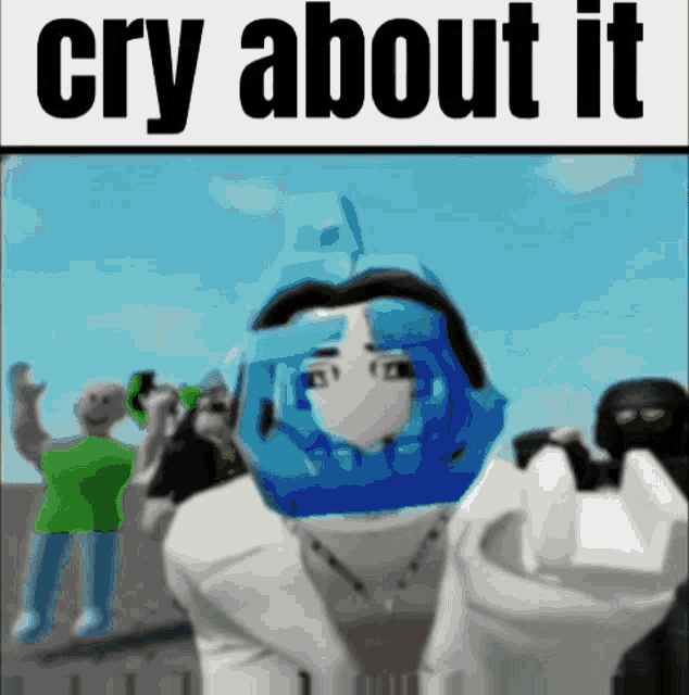 a picture of a robot with the words cry about it