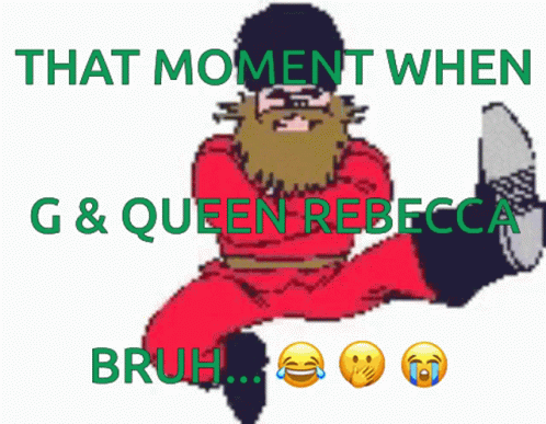 G And Queen Rebecca That Moment When GIF - G And Queen Rebecca That Moment When Bruh GIFs