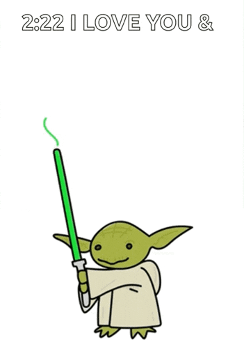 a drawing of yoda holding a green lightsaber with the words 2:22 i love you and yoda on what i want