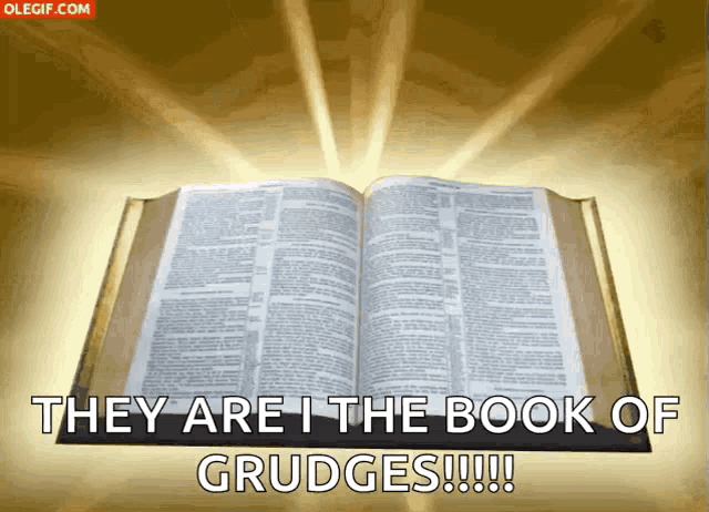 an open bible says they are the book of grudges