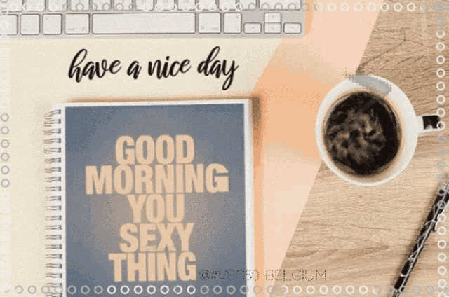 a notebook that says good morning you sexy thing on it