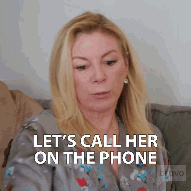 Lets Call Her On The Phone Real Housewives Of New York GIF - Lets Call Her On The Phone Real Housewives Of New York Lets Contact Her GIFs