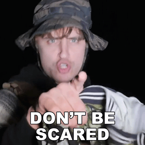 Dont Be Scared Danny Mullen GIF - Dont Be Scared Danny Mullen Dont Be Afraid GIFs
