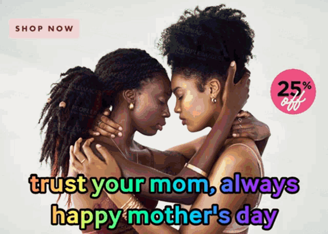 two women hugging with the words trust your mom always happy mothers day