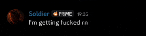 a black background with soldier prime written in blue and i 'm getting fucked rn written in white
