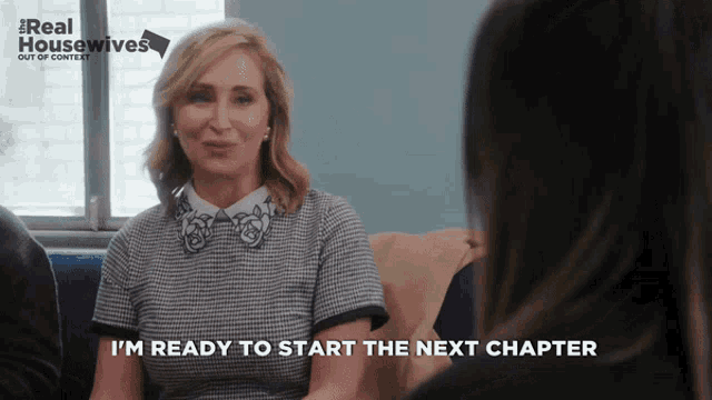 a woman says i 'm ready to start the next chapter in a real housewives ad