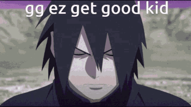 Gg Ez Get Good GIF - Gg Ez Get Good Sasuke Meme GIFs