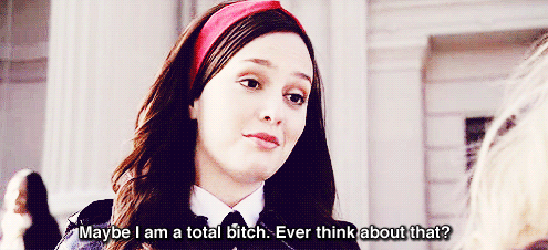 8. I Have A Low Tolerance For Bullsh*t. GIF - Gossip Girl Bitch Think About That GIFs