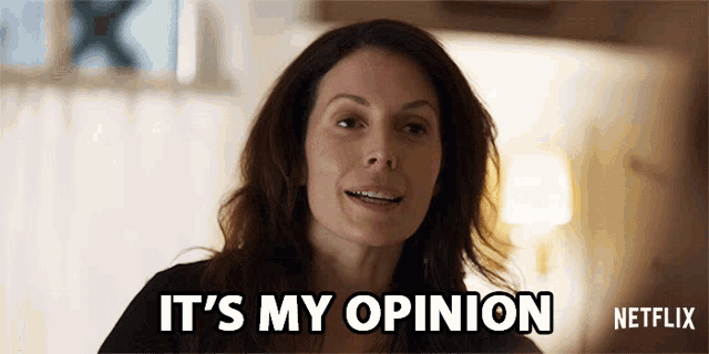 a woman says it 's my opinion in a netflix advertisement