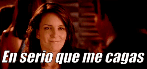 a woman is smiling with the words en serio que me cagas in the background