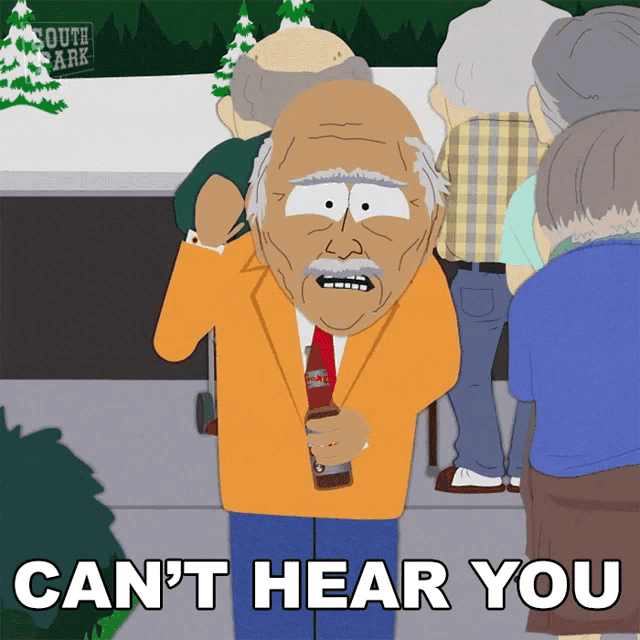 a cartoon character from south park says " can 't hear you " while holding a bottle
