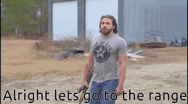 a man holding a gun with the words " alright lets go to the range " below him