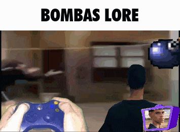 a man playing a video game with the words bombas lore on the bottom