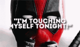 a picture of deadpool with the words " i 'm touching myself tonight "