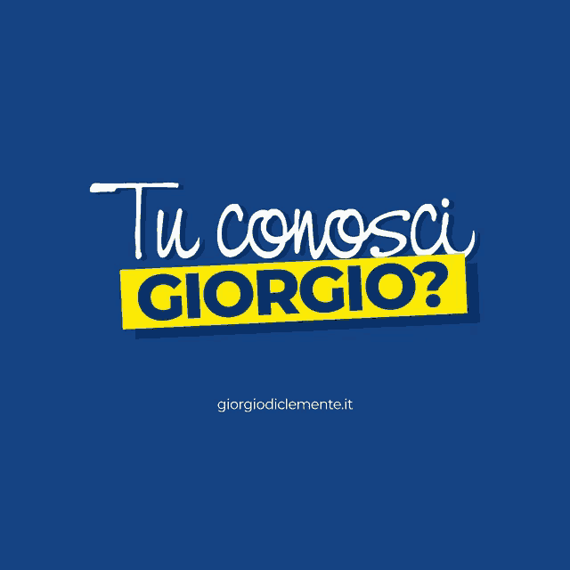 a blue background with the words tu conosci giorgio