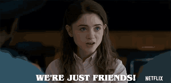 a girl says we 're just friends in a netflix advertisement