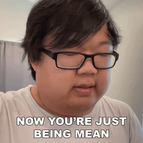 Now You'Re Just Being Mean Sungwon Cho GIF - Now You'Re Just Being Mean Sungwon Cho Prozd GIFs