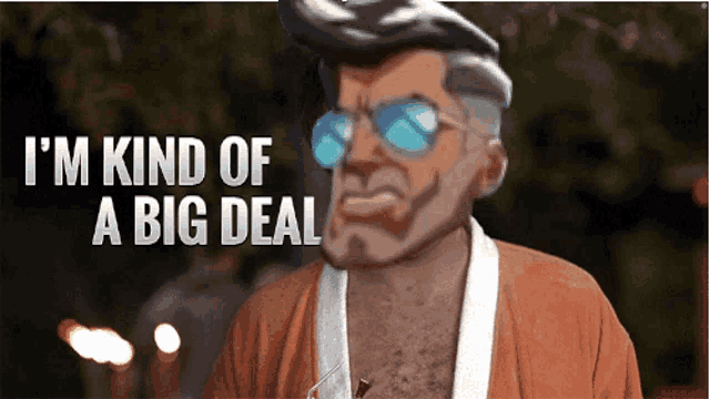 a man in a robe and sunglasses says " i 'm kind of a big deal "