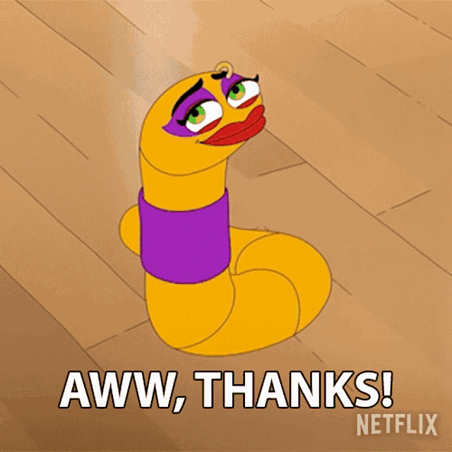 a cartoon worm is saying aww thanks