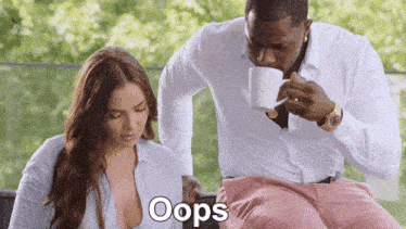 a man drinking from a cup next to a woman with the word oops on the bottom right