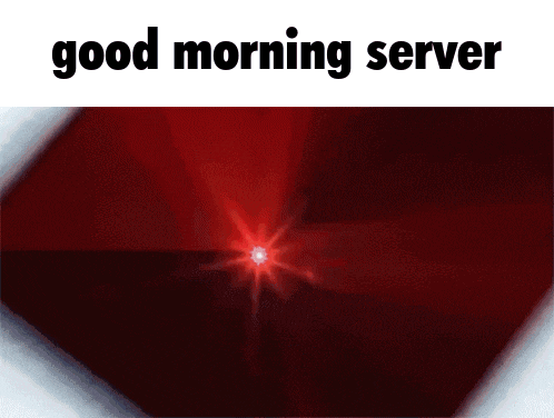 a red background with the words " good morning server " on it