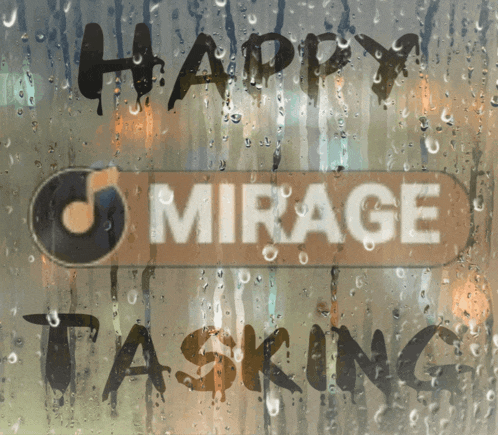 a sign that says happy mirage tasking is on a window