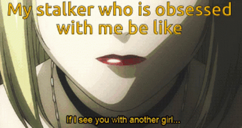 Stalker Obsessed GIF - Stalker Obsessed With Me GIFs