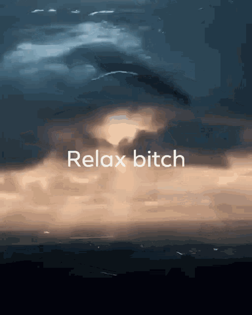 Relax Calm Down GIF - Relax Calm Down Bitch GIFs