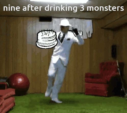 a man in a white suit is dancing with a cake and the words " nine after drinking 3 monsters " on the bottom