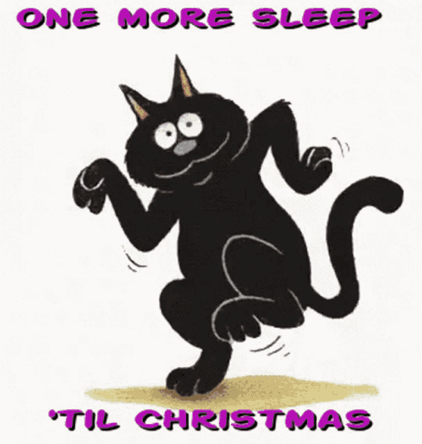 a cartoon black cat is dancing with the words one more sleep 'til christmas ' on the bottom .