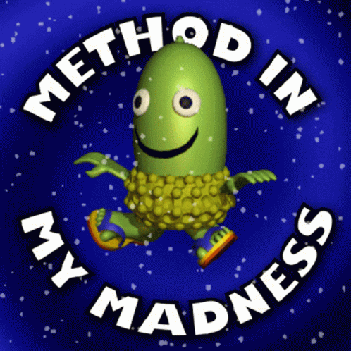 Method In My Madness Good Reason GIF