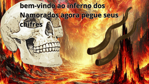 a skull with the words bem-vindo ao inferno dos namorados agora pegue seus chifres written on it