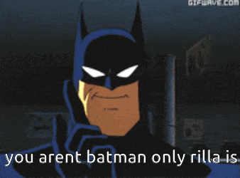 a cartoon of batman says you arent batman only rilla is